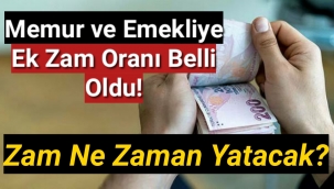 Memur ve emekliye ek zam oranı belli oldu! Ek zam ne zaman yatacak?
