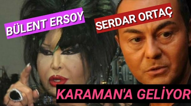 BÜLENT ERSOY KARAMAN'A GELİYOR
