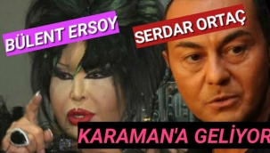 BÜLENT ERSOY KARAMAN'A GELİYOR
