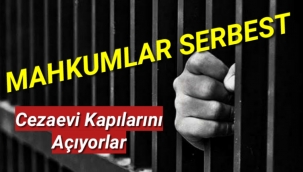 Mahkumlar serbest bırakılacak...