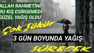 Rahmet 3 Gün Boyunca Sürecek