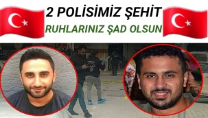 2 Polisimiz Şehit Oldu