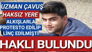 ALKIŞLARLA PROTESTO EDİLEN UZMAN ÇAVUŞ SUÇSUZ BULUNDU