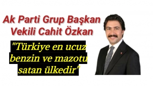 Cahit Özkan: Türkiye en ucuz benzin ve mazotu satan ülkedir