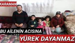Karaman'da Bu Aile Allah Rızası İçin Yardım Bekliyor