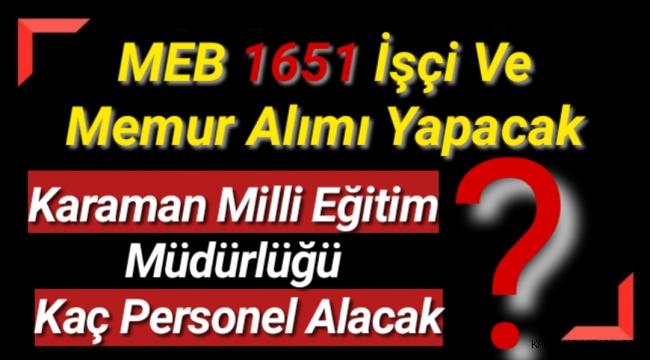 Karaman Milli Eğitim Müdürlüğü Kaç Personel Alacak?