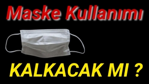 'Maske kullanımı kalkacak mı?