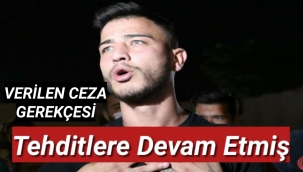 Ümitcan Uygun'a verilen cezanın gerekçesi açıklandı: Tehditlere devam etmiş