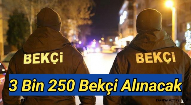3 bin 250 bekçi alınacak