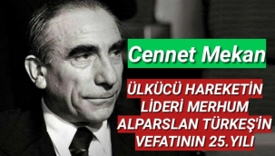 Cennet Mekan Merhum Alparslan Türkeş'in Ölüm Yıldönümü