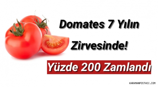 Domates fiyatı 7 yılın zirvesinde! Yüzde 200 zamlandı