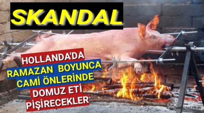 Hollanda'da ramazan boyunca camilerin önünde domuz eti pişirecekler!