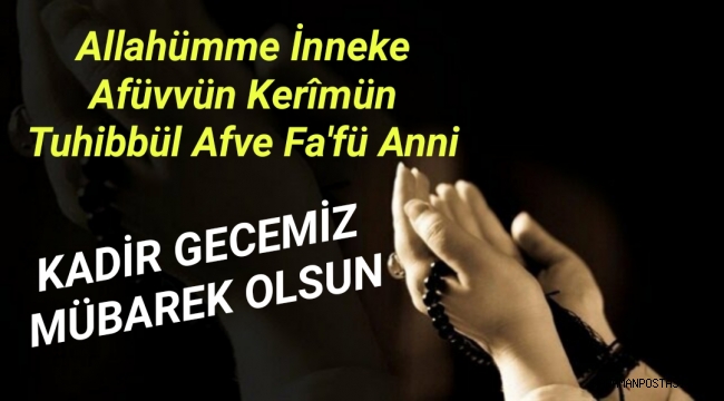 KADİR GECEMİZ MÜBAREK OLSUN