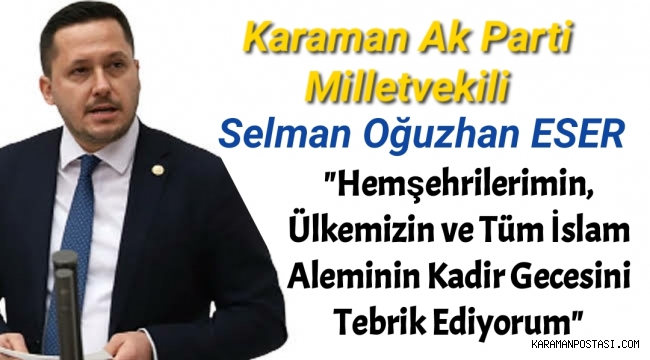 Karaman Ak Parti Milletvekili ESER'in Kandil Mesajı