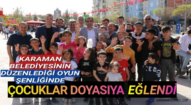 Karaman Belediyesi’nin 23 Nisan’da düzenlediği Oyun Şenliğinde çocuklar doyasıya eğlendi.