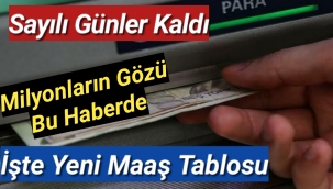 Milyonların gözü bu haberde! İşte yeni maaş tablosu...
