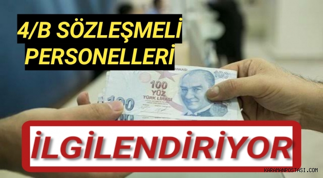 4/B sözleşmeli personeli ilgilendiriyor!