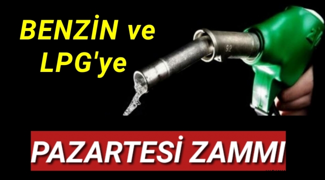 Akaryakıt fiyatlarına pazartesi zammı! Benzin ve LPG büyük zamlanacak