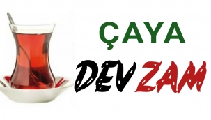 ÇAYA DEV ZAM...
