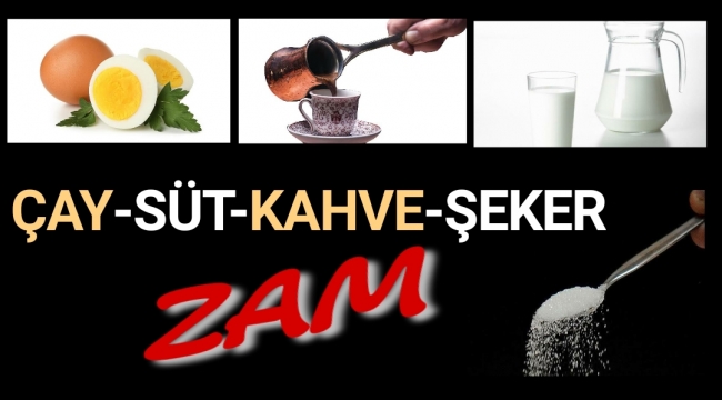 Çaydan şekere, sütten yeme, kahveden yumurtaya kadar yeni zamlar geldi. İşte 5 kalem üründe zam oranları...