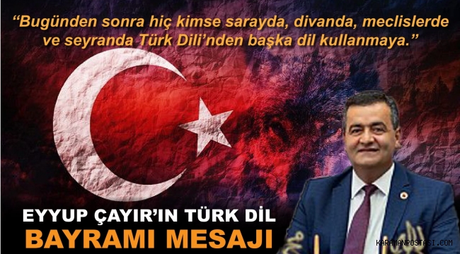 EYYUP ÇAYIR'IN TÜRK DİLİ BAYRAMI MESAJI