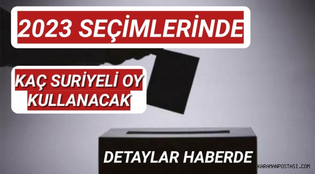 Göç İdaresi Açıkladı Kaç Suriyeli Oy Kullanacak