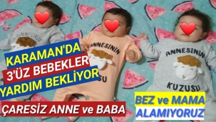 Karaman'da Çaresiz Anne ve Baba 3'üz Bebekleri İçin Yardım Bekliyor