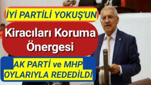 Kiracıların artan fiyatlara karşı korunmasına ilişkin önergesi reddedildi