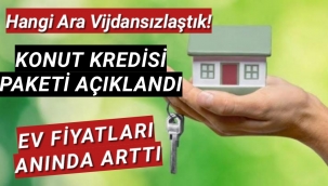 Konut kredisi paketi açıklandı, ev fiyatları anında arttı!