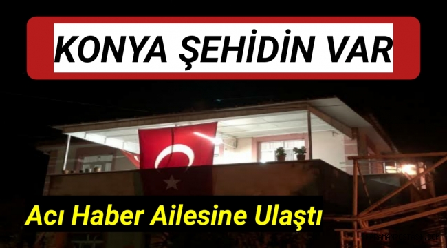 Konya'ya Şehit Ateşi Düştü