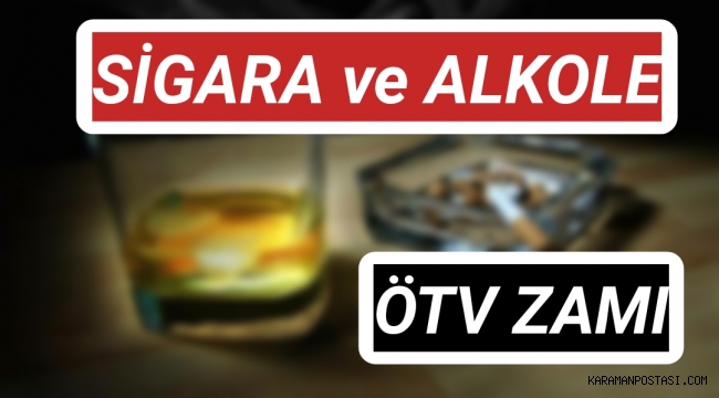 SİGARA ve ALKOLLÜ İÇECEKLERE ÖTV ZAMI