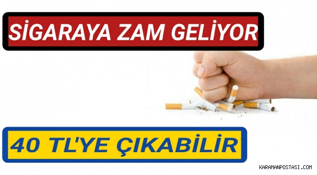 Sigaraya yine zam geliyor! En ucuz sigara 40 TL'ye çıkabilir