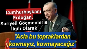 Cumhurbaşkanı Erdoğan'dan 'Suriyeli' açıklaması: Ev sahipliği yapmaya devam edeceğiz