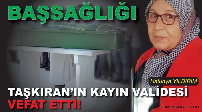 TAŞKIRAN AİLESİNİN ACI GÜNÜ
