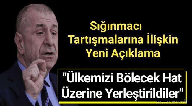 Ümit Özdağ'dan Mülteciler Hakkında Yeni Açıklama