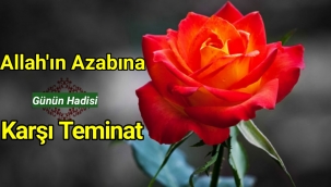 Allah'ın azabına karşı teminat olan....