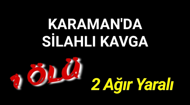 Karaman'da Cinayet 1 Ölü