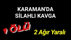 Karaman'da Cinayet 1 Ölü