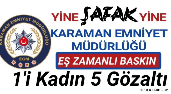 Karaman'da EMNİYET...!