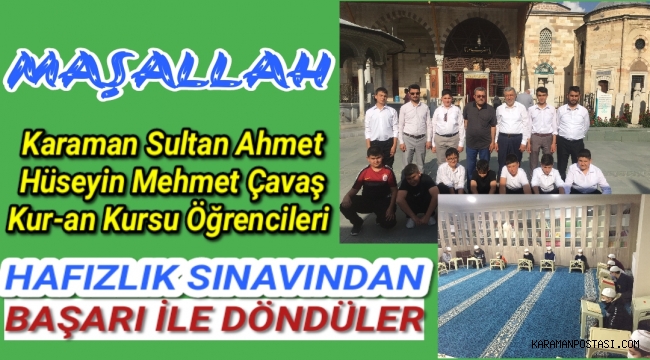 Karaman Sultan Ahmet Hüseyin Mehmet Çavaş Kur-an Kursu Öğrencileri Başarı İle Döndüler