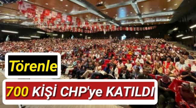 O İL'DE 700 KİŞİ TÖRENLE CHP'ye KATILDI