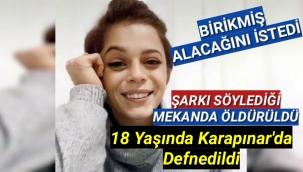 18 yaşındaki Zehra, kardeşinin tedavi masrafları için şarkı söylediği eğlence mekanında öldürüldü