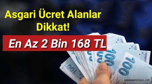 Asgari ücret alanlar dikkat! Para En az 2 bin 168 TL