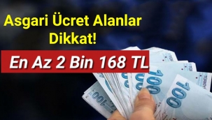 Asgari ücret alanlar dikkat! Para En az 2 bin 168 TL