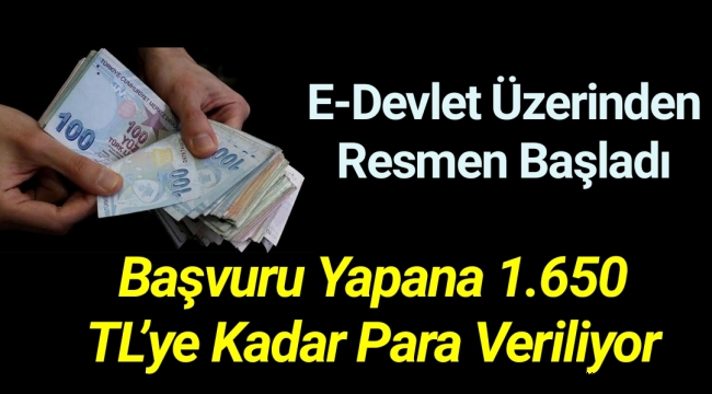 Başvuru yapana 1.650 TL'ye kadar para veriliyor