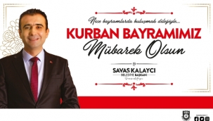 BELEDİYE BAŞKANI SAVAŞ KALAYCI’NIN KURBAN BAYRAMI MESAJI