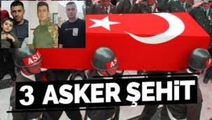 BUGÜN 3 VATAN EVLADINI ŞEHİT VERDİK!