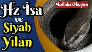 HZ.İSA ve SİYAH YILAN