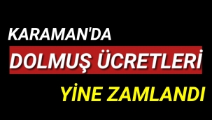 Karaman'da Dolmuş Ücretlerine Bir Zam Daha