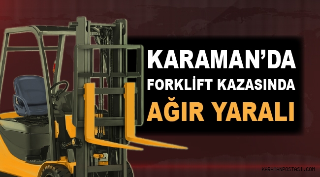 KARAMAN'DA FECİ İŞ KAZASI